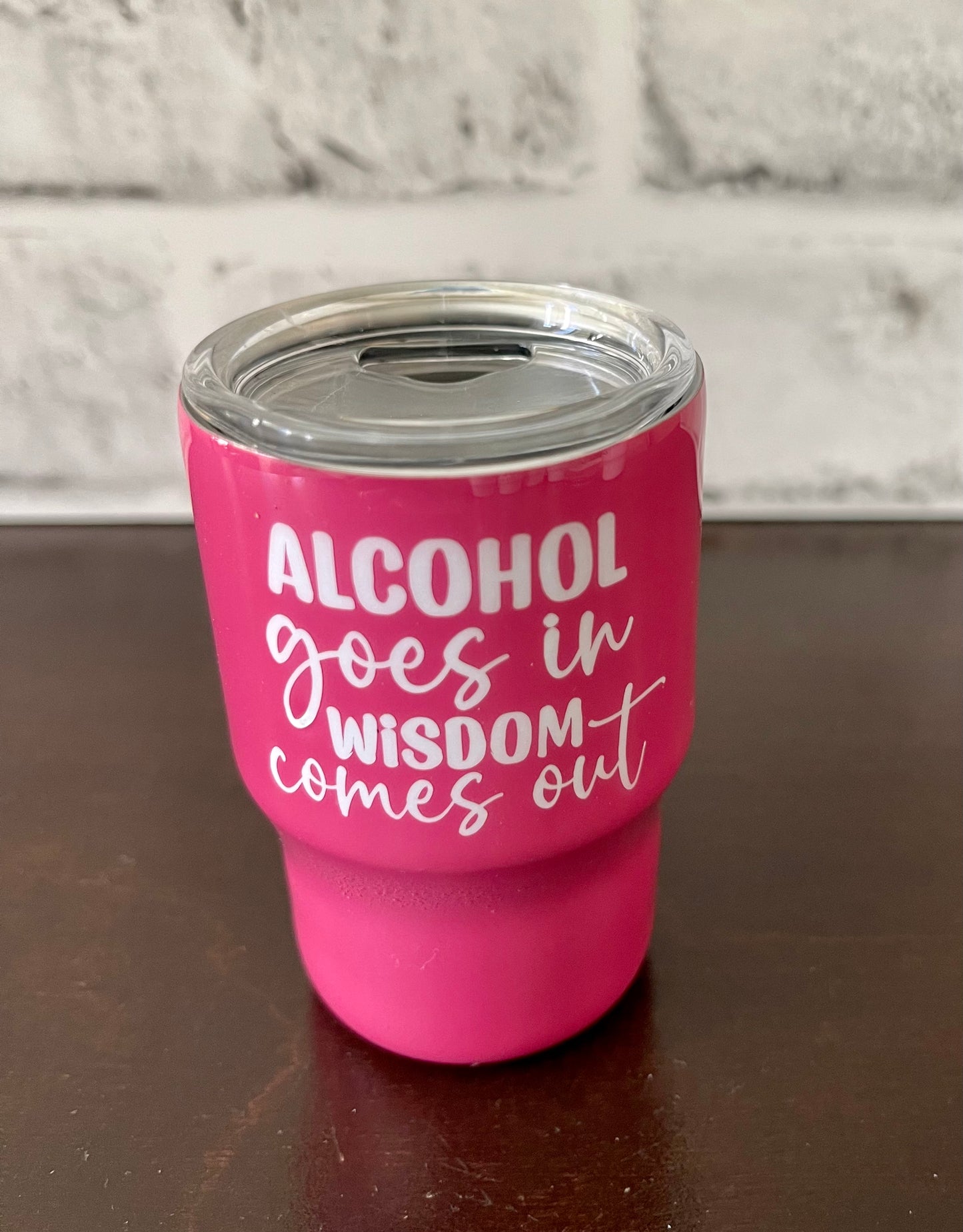 Alcohol Goes In Wisdom Comes Out (Pink) - 3 oz. Shot Glass